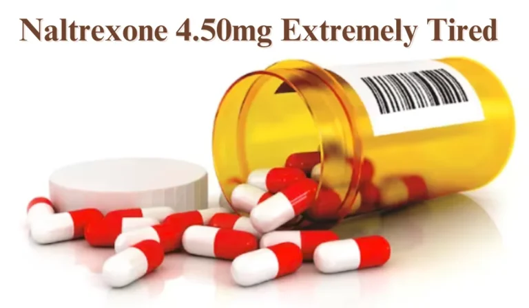 Naltrexone 4.50mg Managing Fatigue and Extreme Tiredness