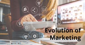 The Evolution of Marketing Strategies